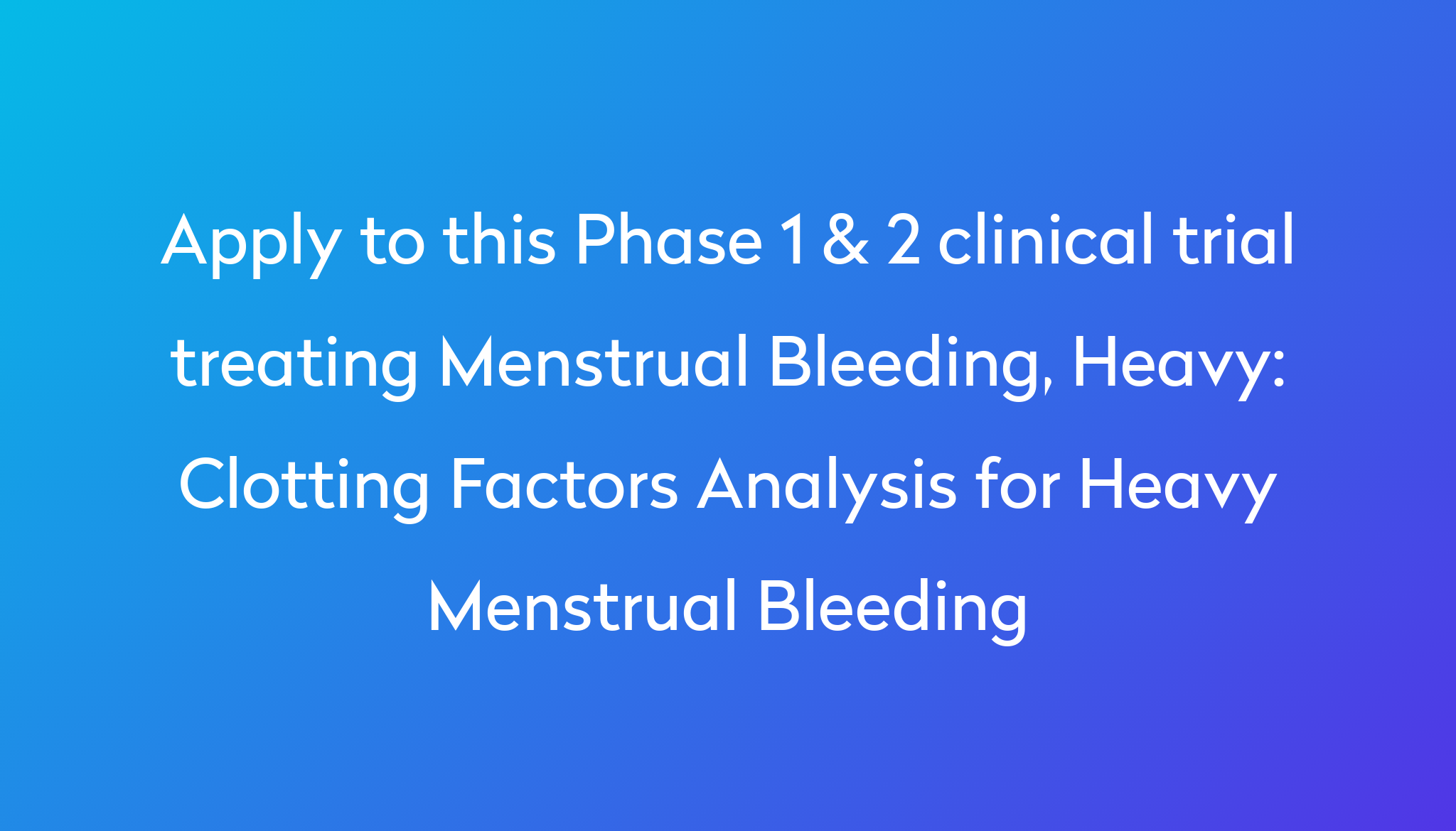 clotting-factors-analysis-for-heavy-menstrual-bleeding-clinical-trial